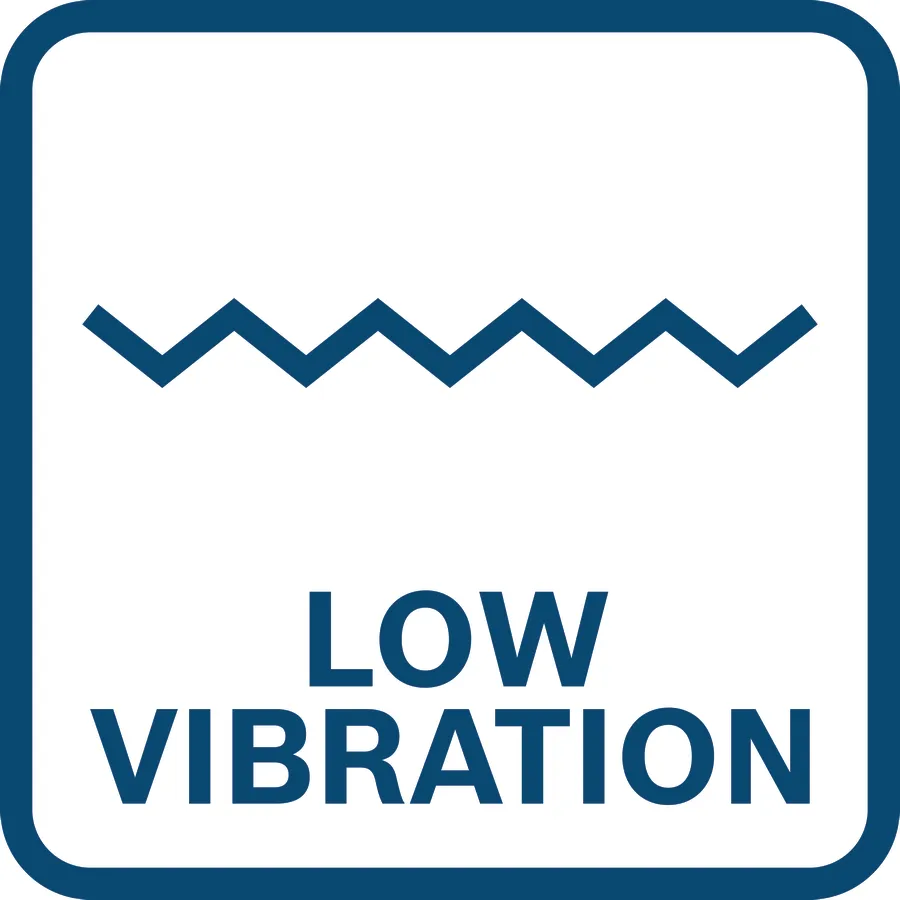 Low vibration.